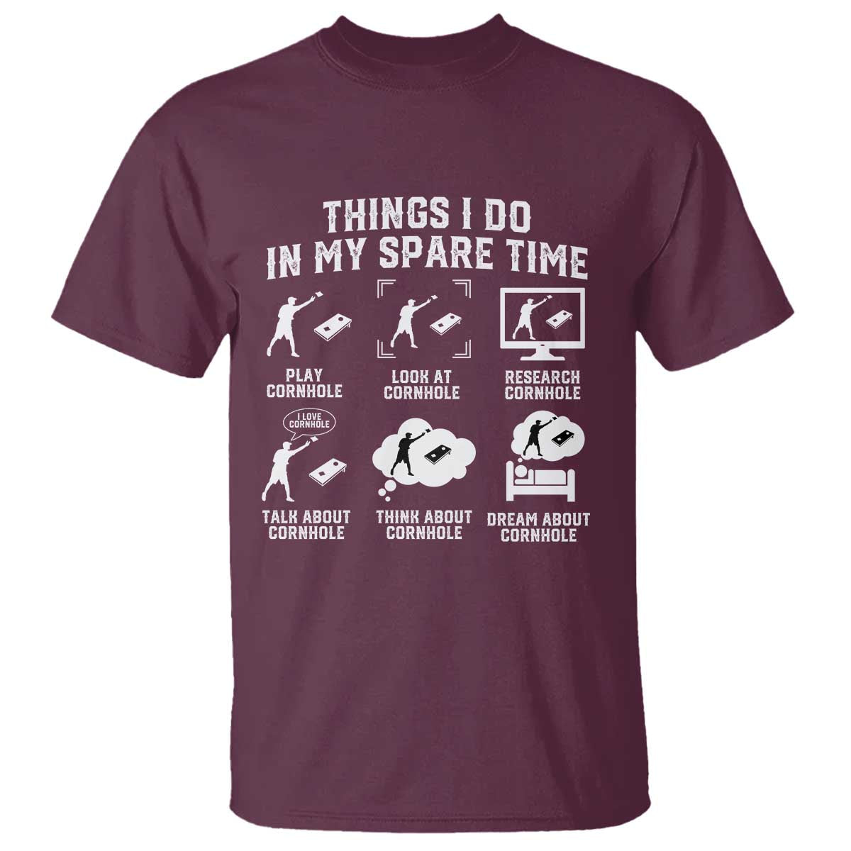 Funny Cornhole Lover T Shirt Things I Do In My Spare Time Bean Bag Toss Game TS10 Maroon Print Your Wear