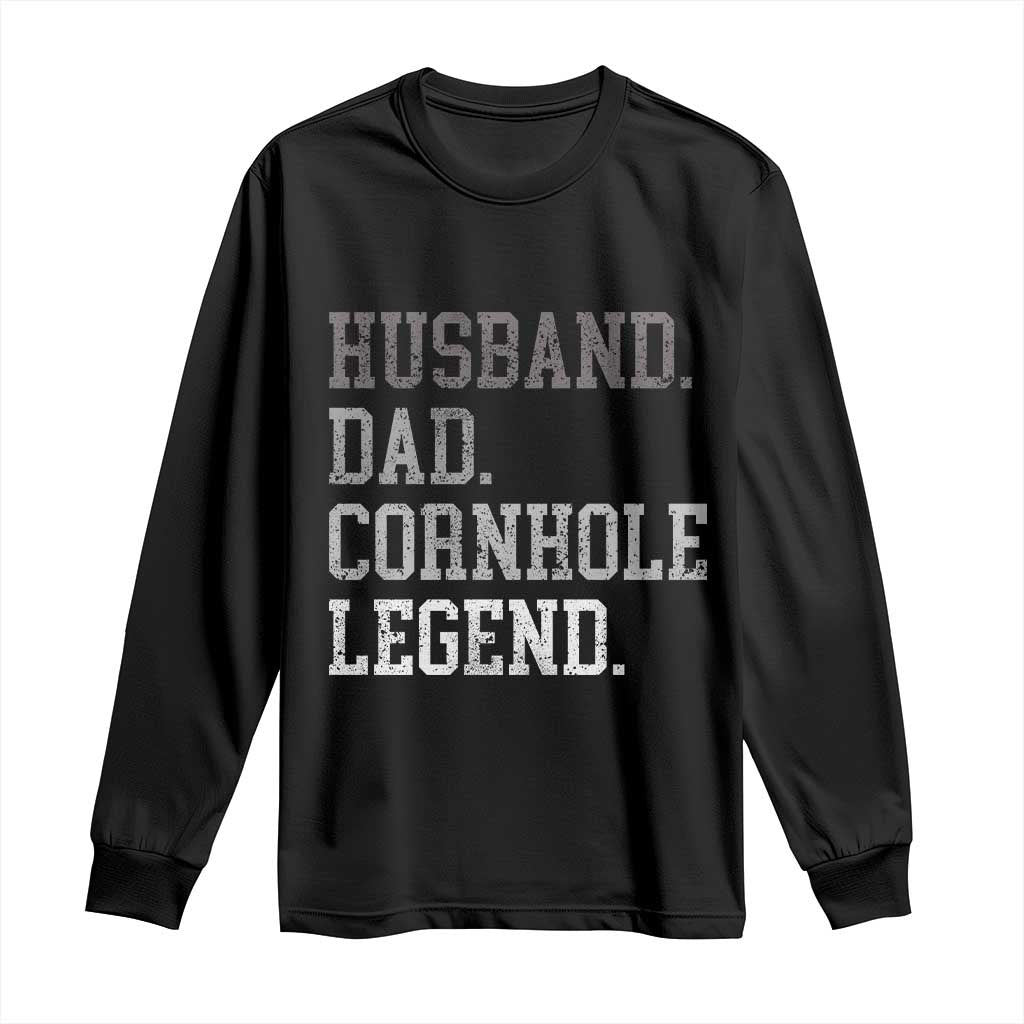 Husband Dad Cornhole Legend Long Sleeve Shirt Vintage Funny Birthday for Dad Fathers Day TS10 Black Print Your Wear