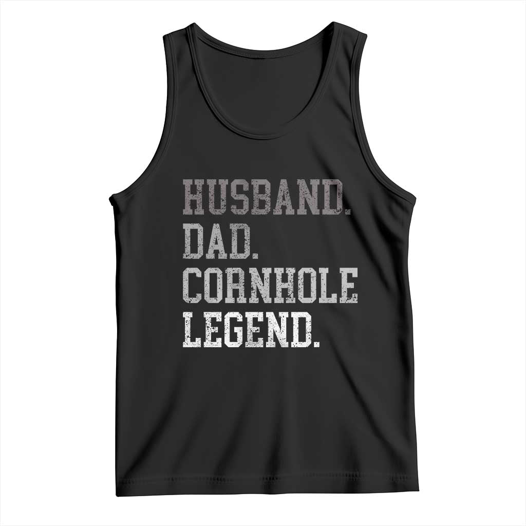 Husband Dad Cornhole Legend Tank Top Vintage Funny Birthday for Dad Fathers Day TS10 Black Print Your Wear