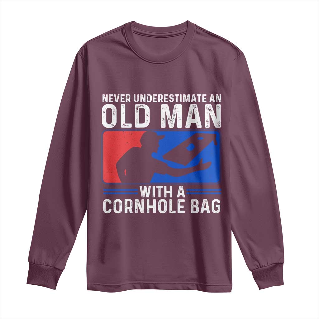 Funny Cornhole Player Long Sleeve Shirt Never Underestimate An Old Man With A Cornhole Bag TS10 Maroon Print Your Wear