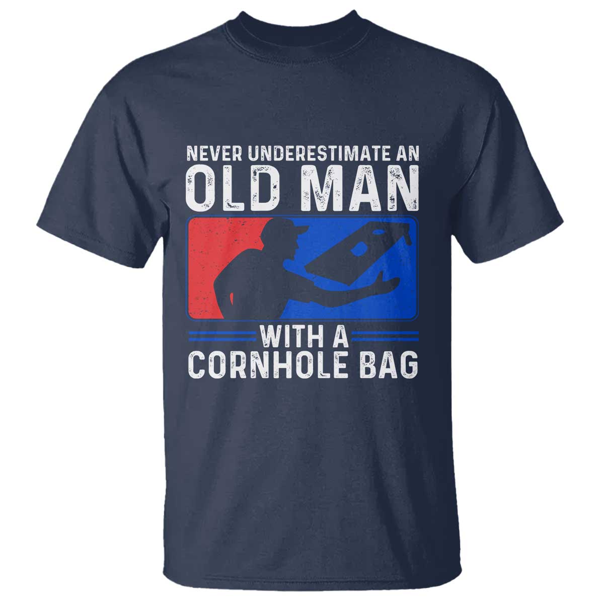Funny Cornhole Player T Shirt Never Underestimate An Old Man With A Cornhole Bag TS10 Navy Print Your Wear