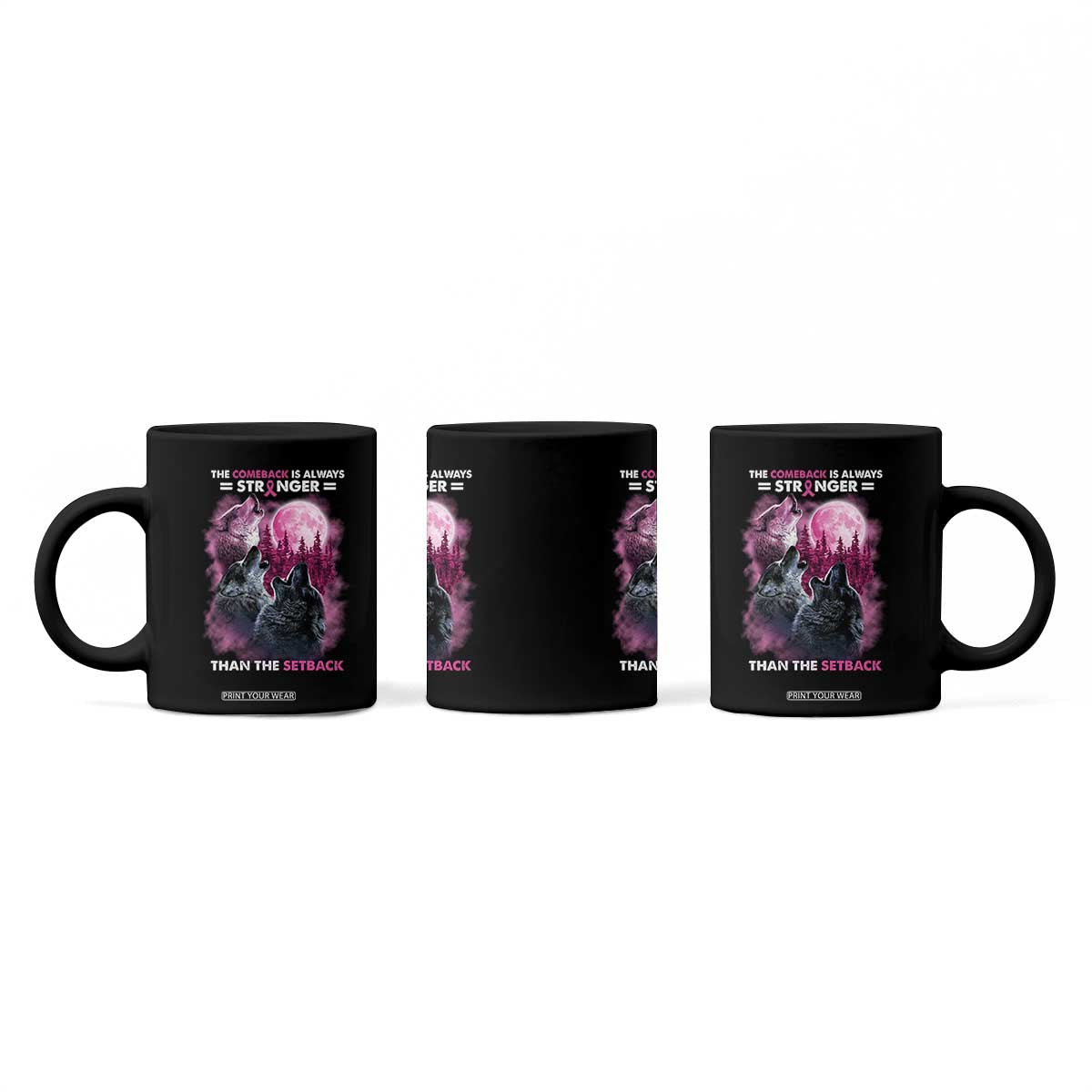Pink Breast Cancer Coffee Mug Pink Ribbon Comeback Stronger Than Setback Wolf Moon TS10 Print Your Wear