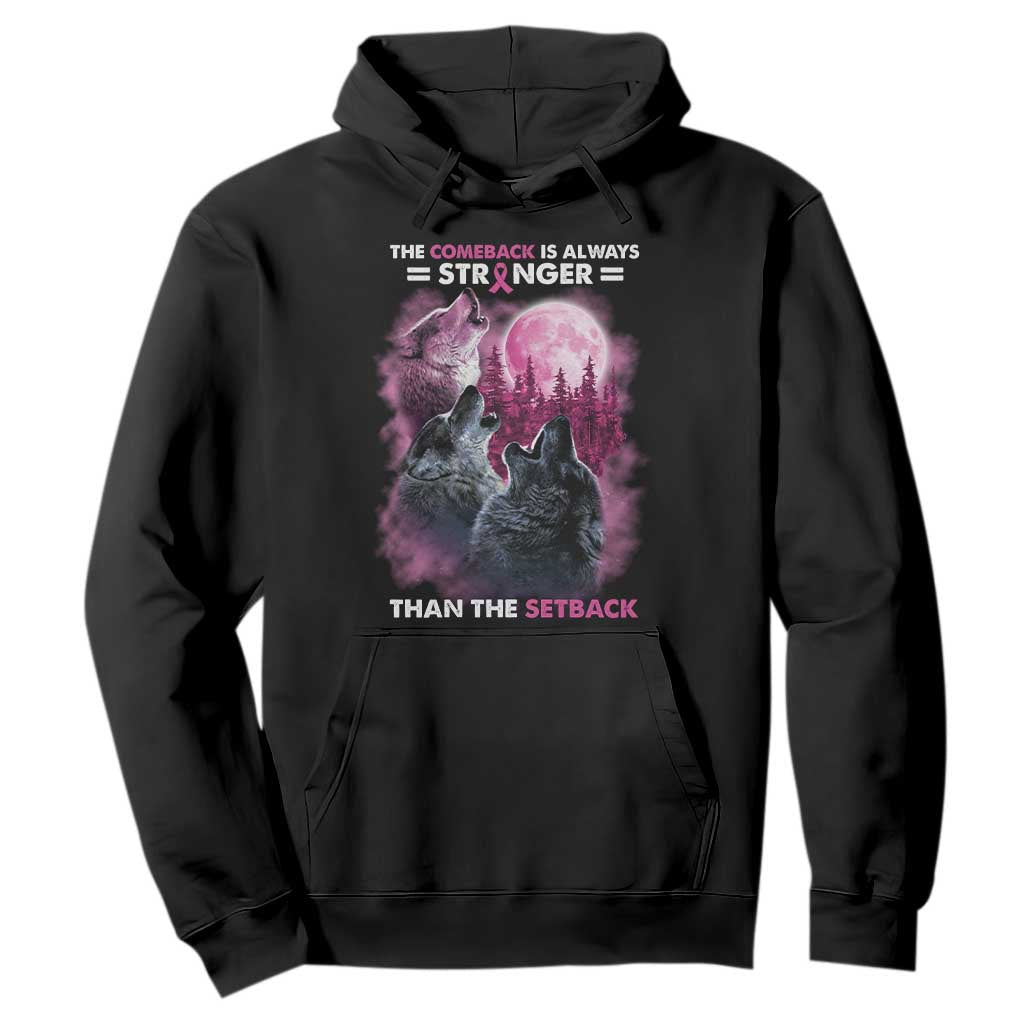 Pink Breast Cancer Hoodie Pink Ribbon Comeback Stronger Than Setback Wolf Moon TS10 Black Print Your Wear