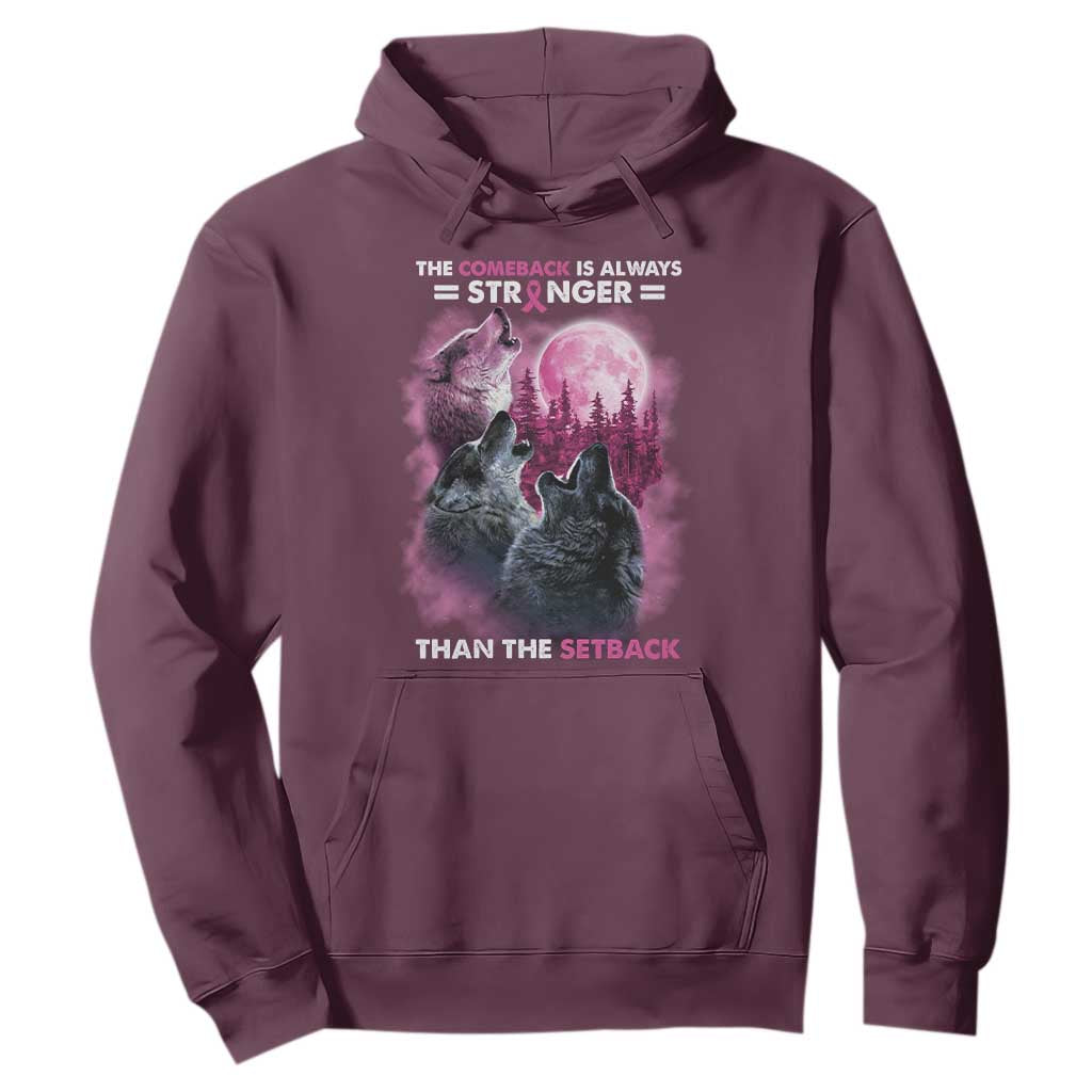 Pink Breast Cancer Hoodie Pink Ribbon Comeback Stronger Than Setback Wolf Moon TS10 Maroon Print Your Wear