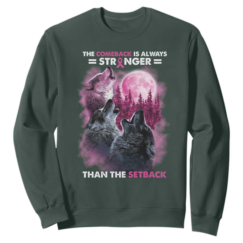 Pink Breast Cancer Sweatshirt Pink Ribbon Comeback Stronger Than Setback Wolf Moon TS10 Dark Forest Green Print Your Wear