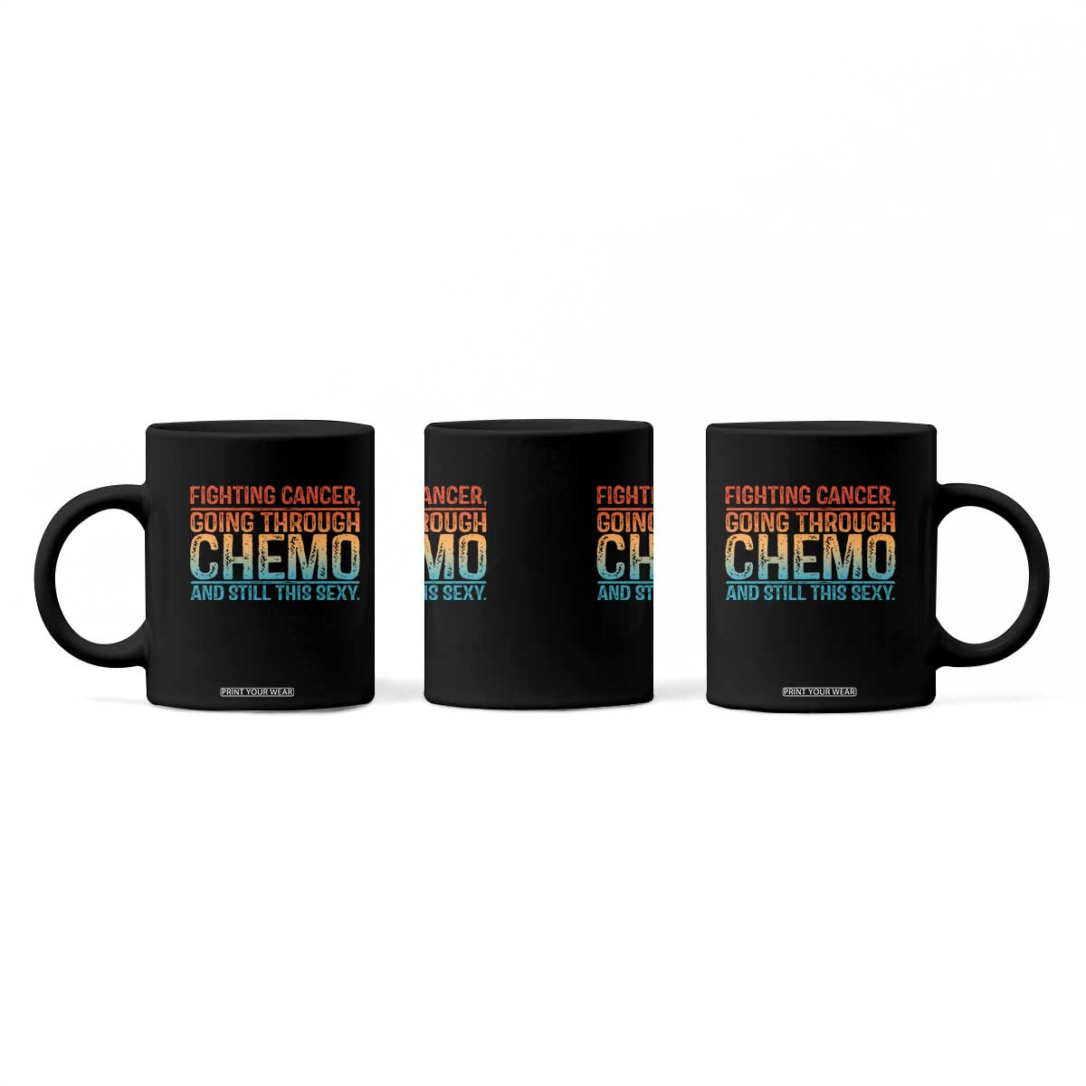 Funny Cancer Fighter Coffee Mug Inspirational Quote Chemo Patient Gift TS10 Print Your Wear