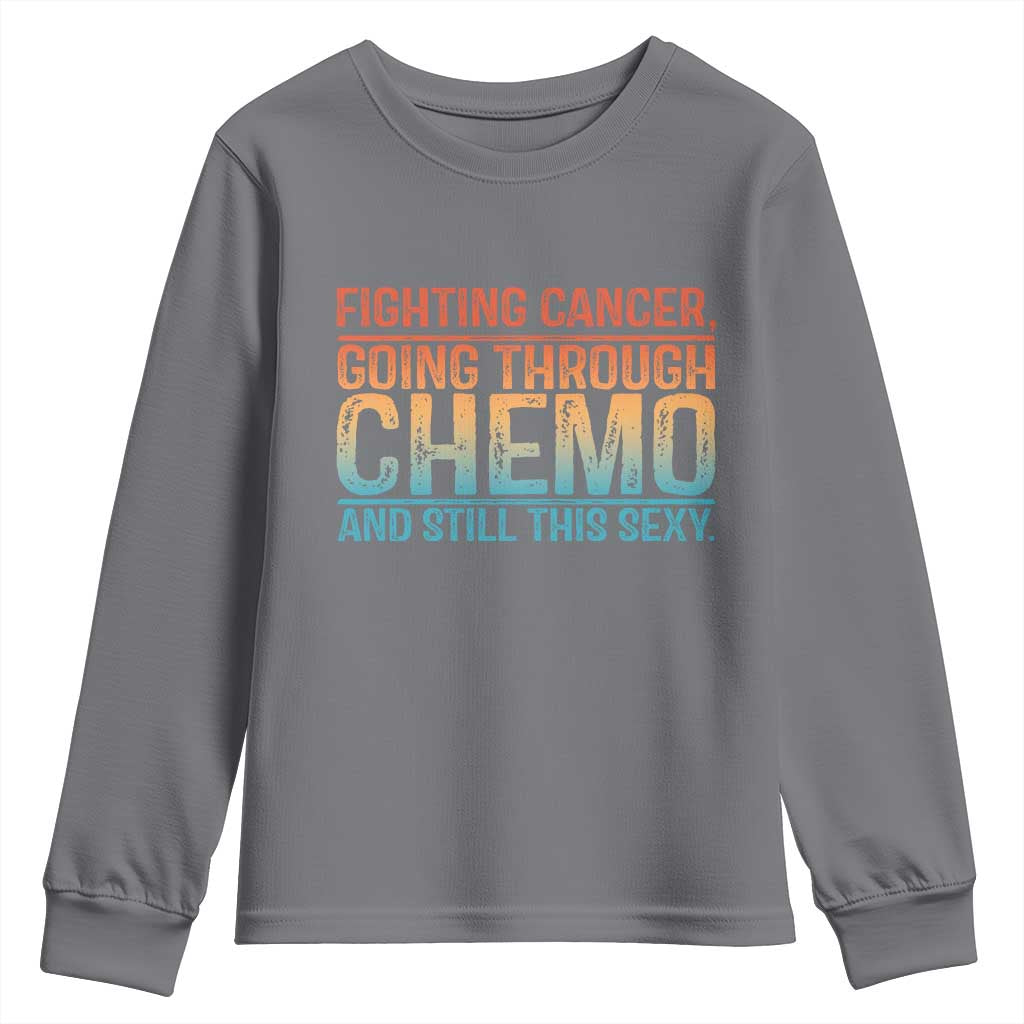 Funny Cancer Fighter Youth Sweatshirt Inspirational Quote Chemo Patient Gift TS10 Charcoal Print Your Wear