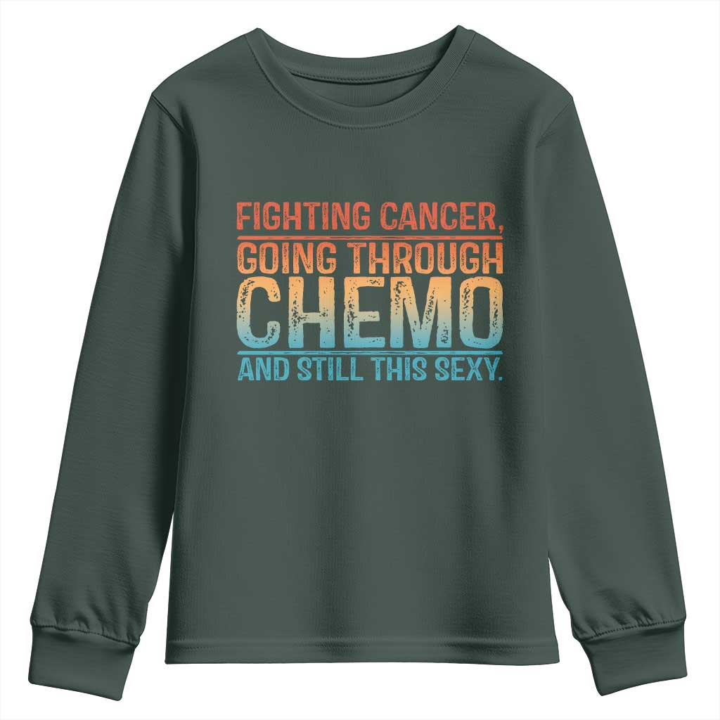 Funny Cancer Fighter Youth Sweatshirt Inspirational Quote Chemo Patient Gift TS10 Dark Forest Green Print Your Wear