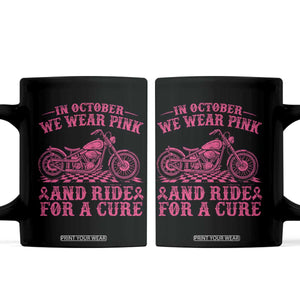 Breast Cancer Motorcycle Coffee Mug In October We Wear Pink Ride For A Cure TS10 Black Print Your Wear