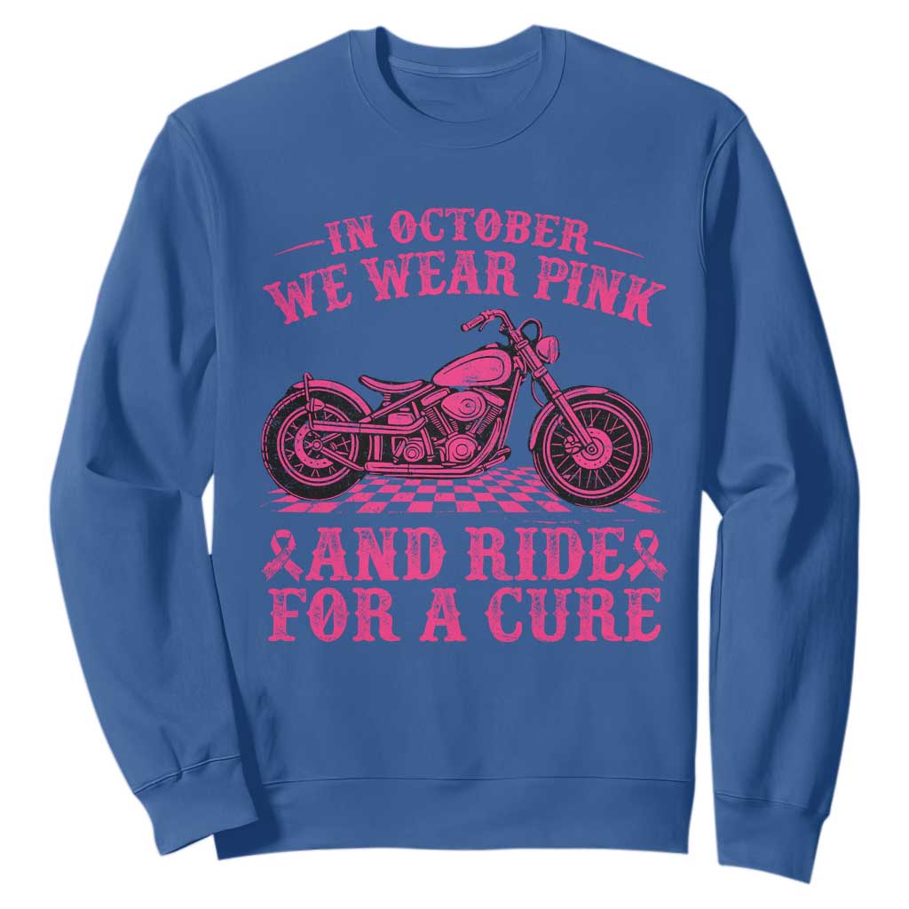Breast Cancer Motorcycle Sweatshirt In October We Wear Pink Ride For A Cure TS10 Royal Blue Print Your Wear