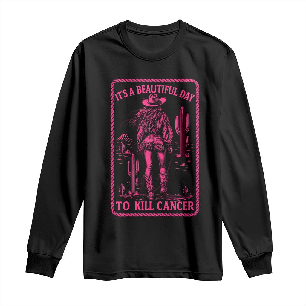 Cowgirl Breast Cancer Long Sleeve Shirt Beautiful Day To Kill Cancer Vintage Western Pink TS10 Black Print Your Wear