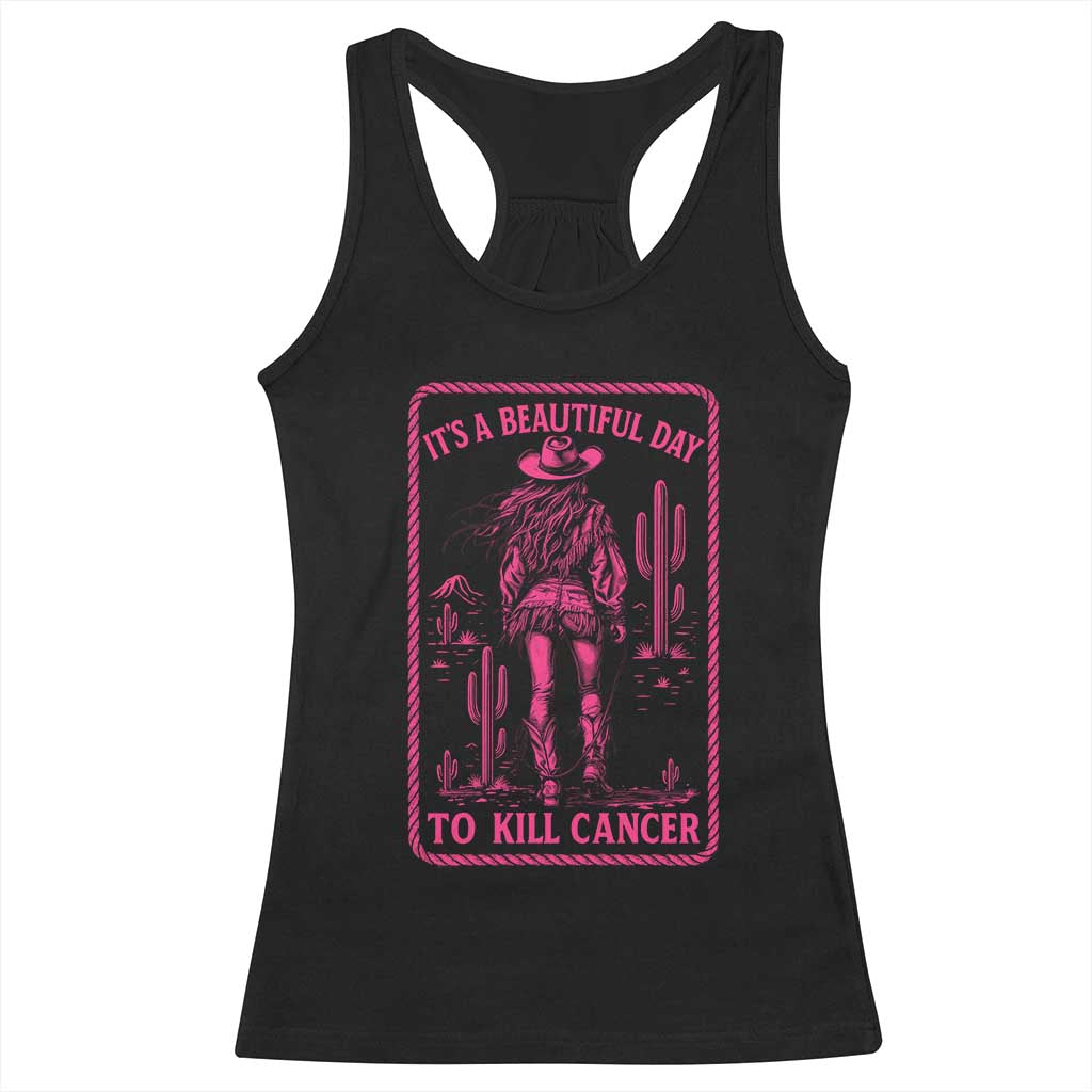Cowgirl Breast Cancer Racerback Tank Top Beautiful Day To Kill Cancer Vintage Western Pink TS10 Black Print Your Wear