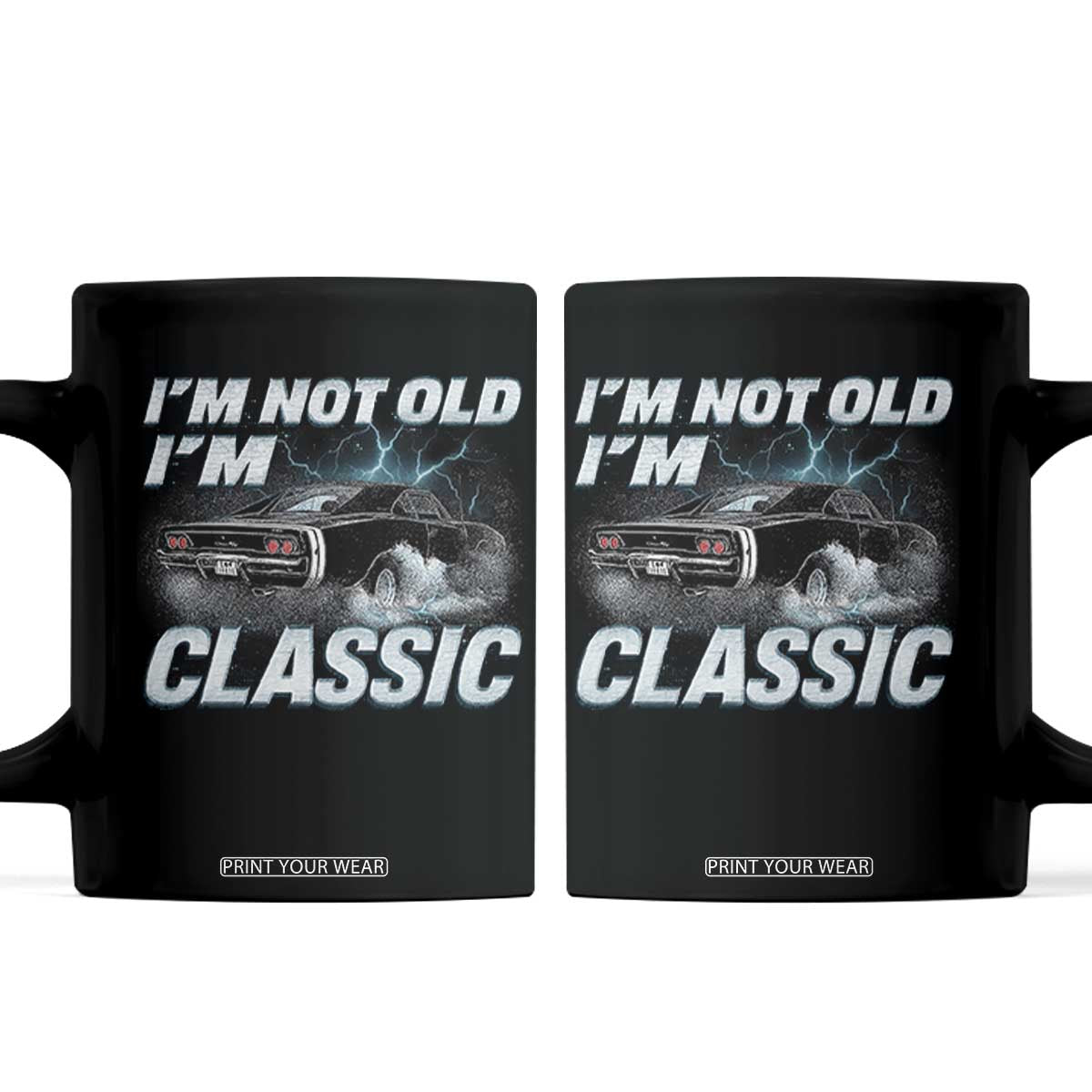 Vintage I'm Not Old I'm Classic Coffee Mug Funny Car Graphic Racing Drift Car TS10 Black Print Your Wear