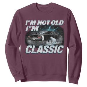 Vintage I'm Not Old I'm Classic Sweatshirt Funny Car Graphic Racing Drift Car TS10 Maroon Print Your Wear