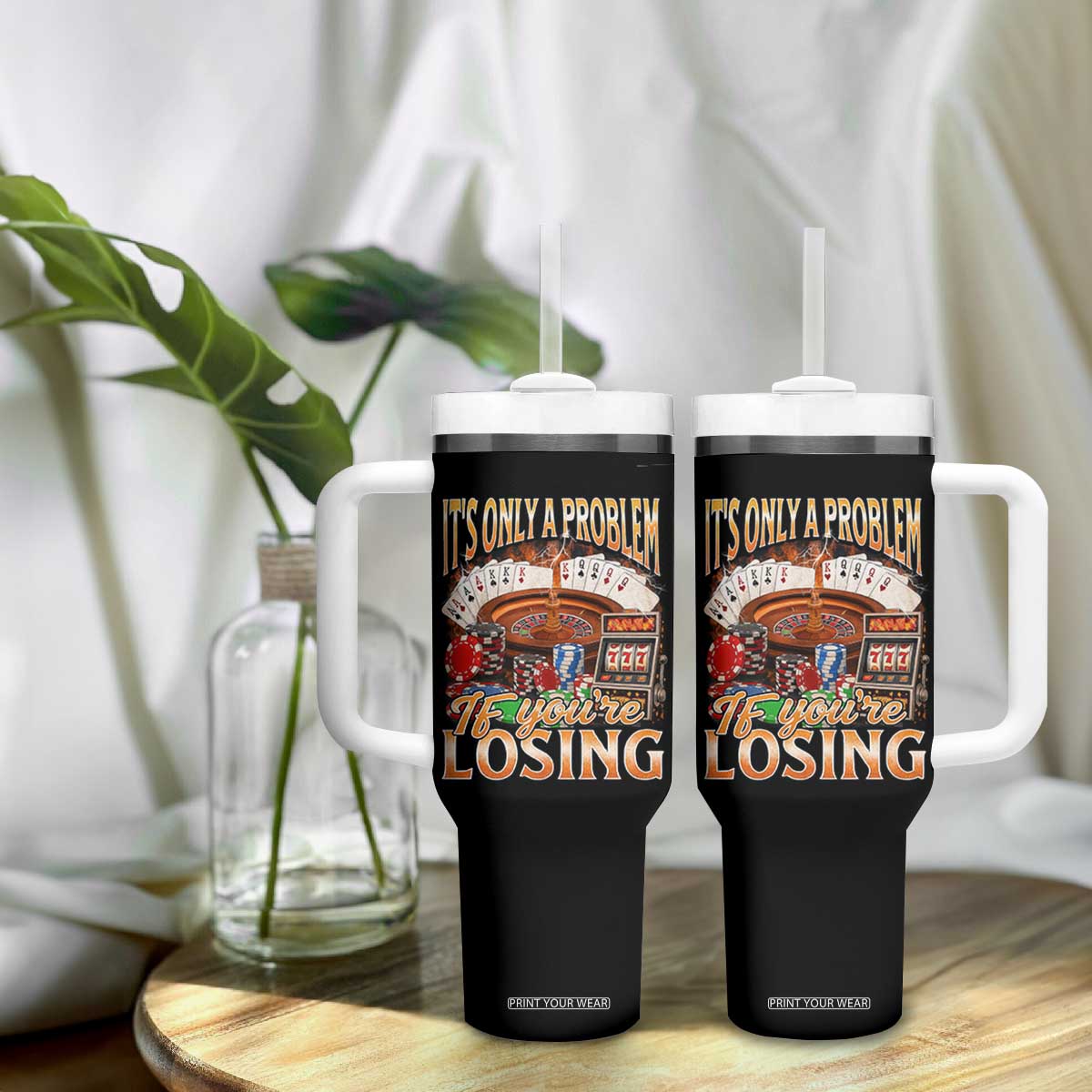 Funny Gambling Tumbler With Handle Only A Problem If You're Losing Vintage Bootleg TS10 Print Your Wear