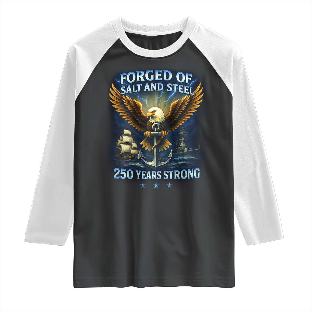 Navy Veteran 250th Anniversary Raglan Shirt Forged of Salt and Steel US Naval Ships 250th Anniversary TS10 Black White Print Your Wear