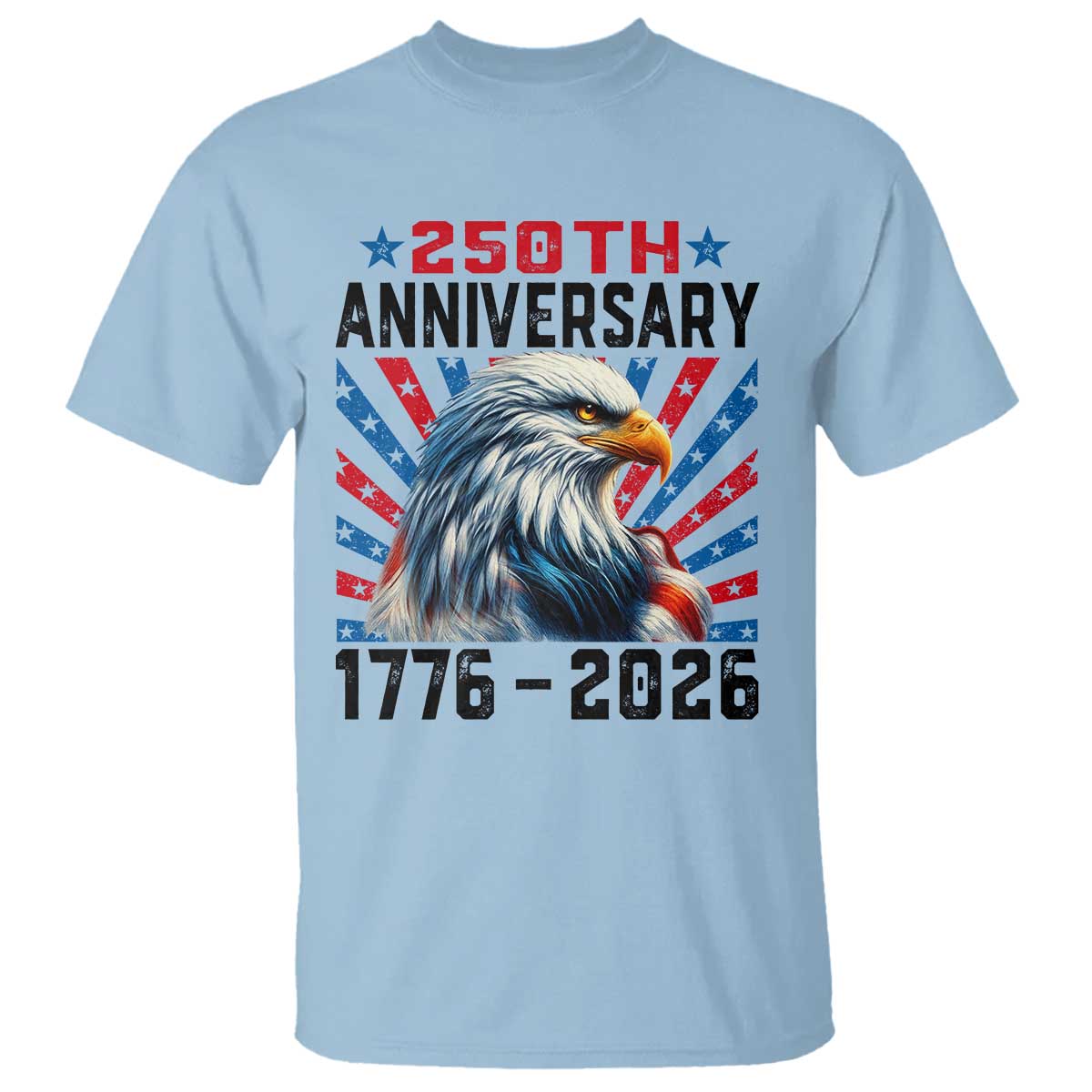 Eagle Flag America 250 T Shirt 1776-2026 250th Birthday TS10 Light Blue Print Your Wear