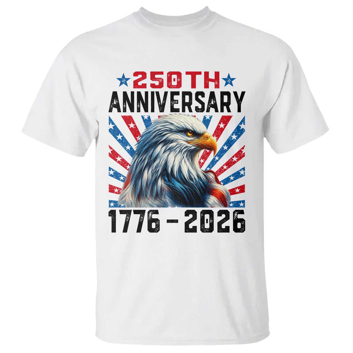 Eagle Flag America 250 T Shirt 1776-2026 250th Birthday TS10 White Print Your Wear