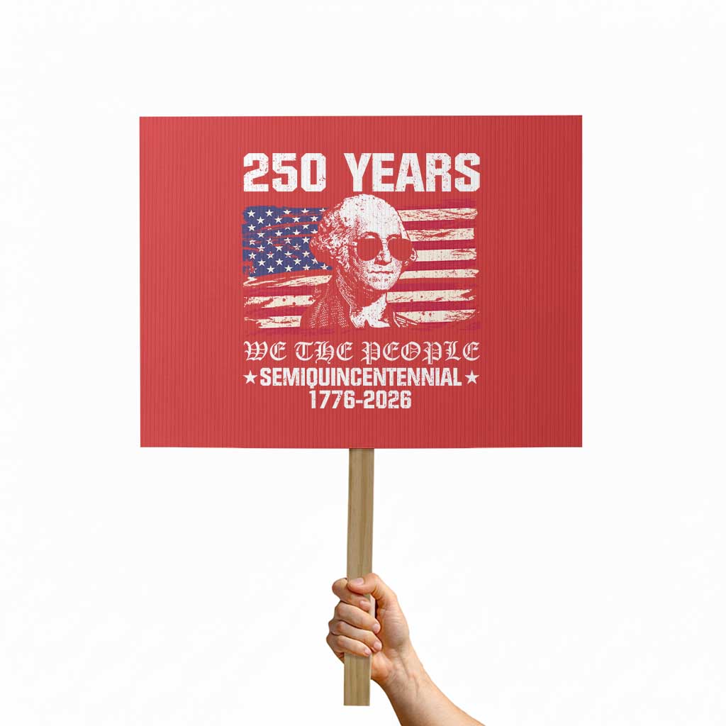 250 Years America Flag Protest Sign George Washington 1776 2026 USA 250th Anniversary Patriotic TS10 Horizontal 18