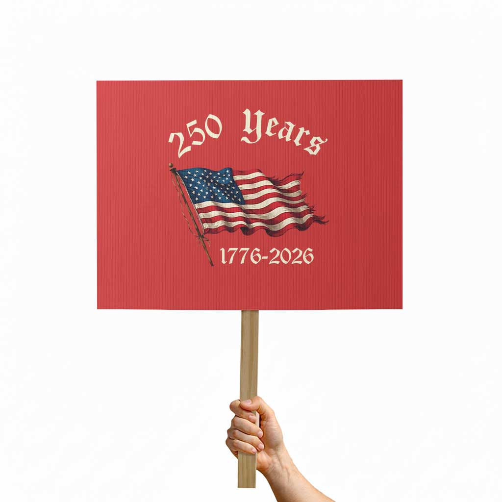 250 Years America Anniversary Protest Sign Retro 250th Independence Day Freedom USA Flag TS10 Horizontal 18
