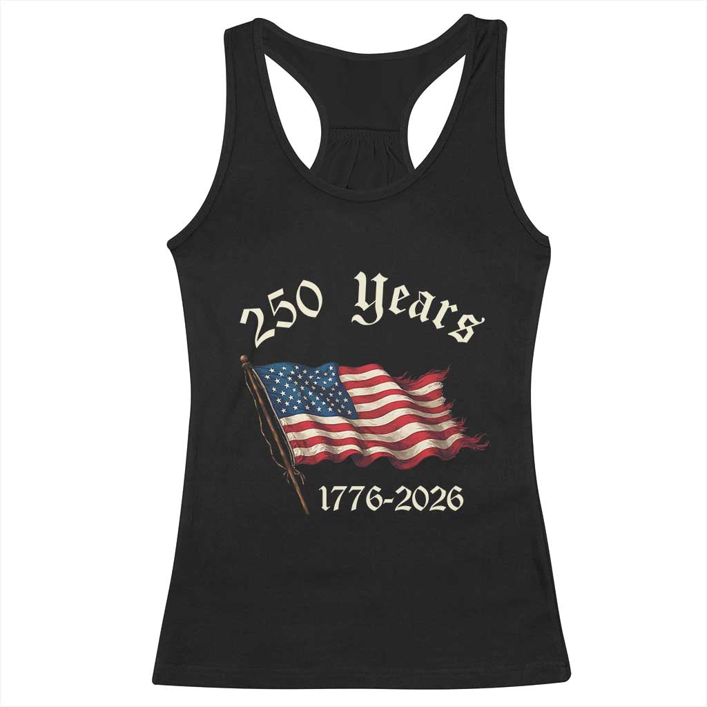 250 Years America Anniversary Racerback Tank Top Retro 250th Independence Day Freedom USA Flag TS10 Black Print Your Wear