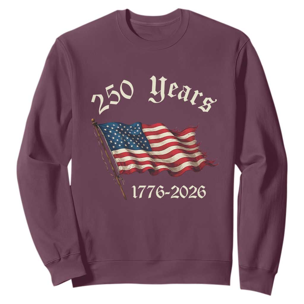 250 Years America Anniversary Sweatshirt Retro 250th Independence Day Freedom USA Flag TS10 Maroon Print Your Wear