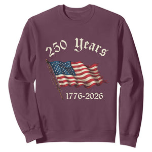 250 Years America Anniversary Sweatshirt Retro 250th Independence Day Freedom USA Flag TS10 Maroon Print Your Wear