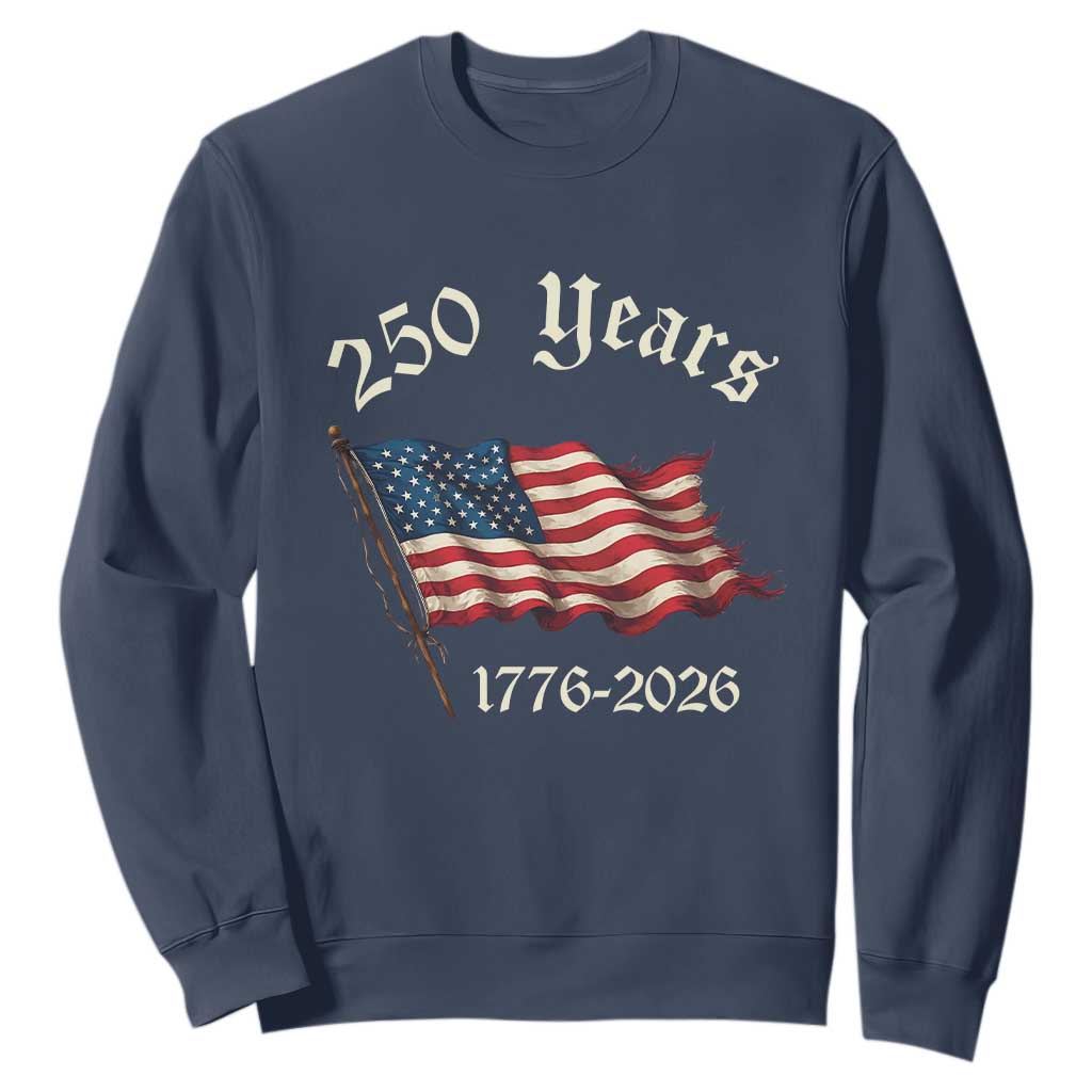 250 Years America Anniversary Sweatshirt Retro 250th Independence Day Freedom USA Flag TS10 Navy Print Your Wear