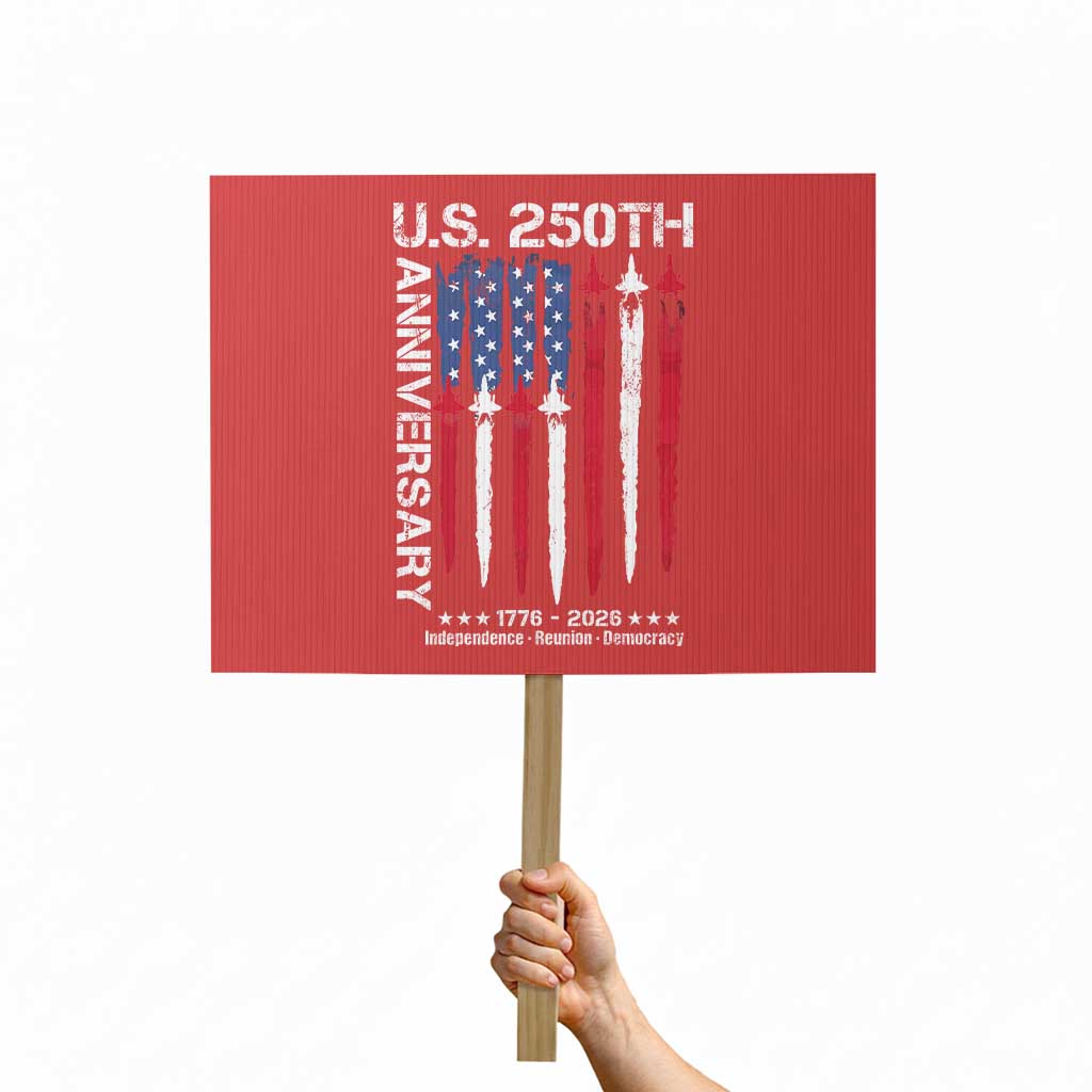 250th American Anniversary Protest Sign 250 Years America USA Flag Fighter Jets Patriotic Veterans TS10 Horizontal 18