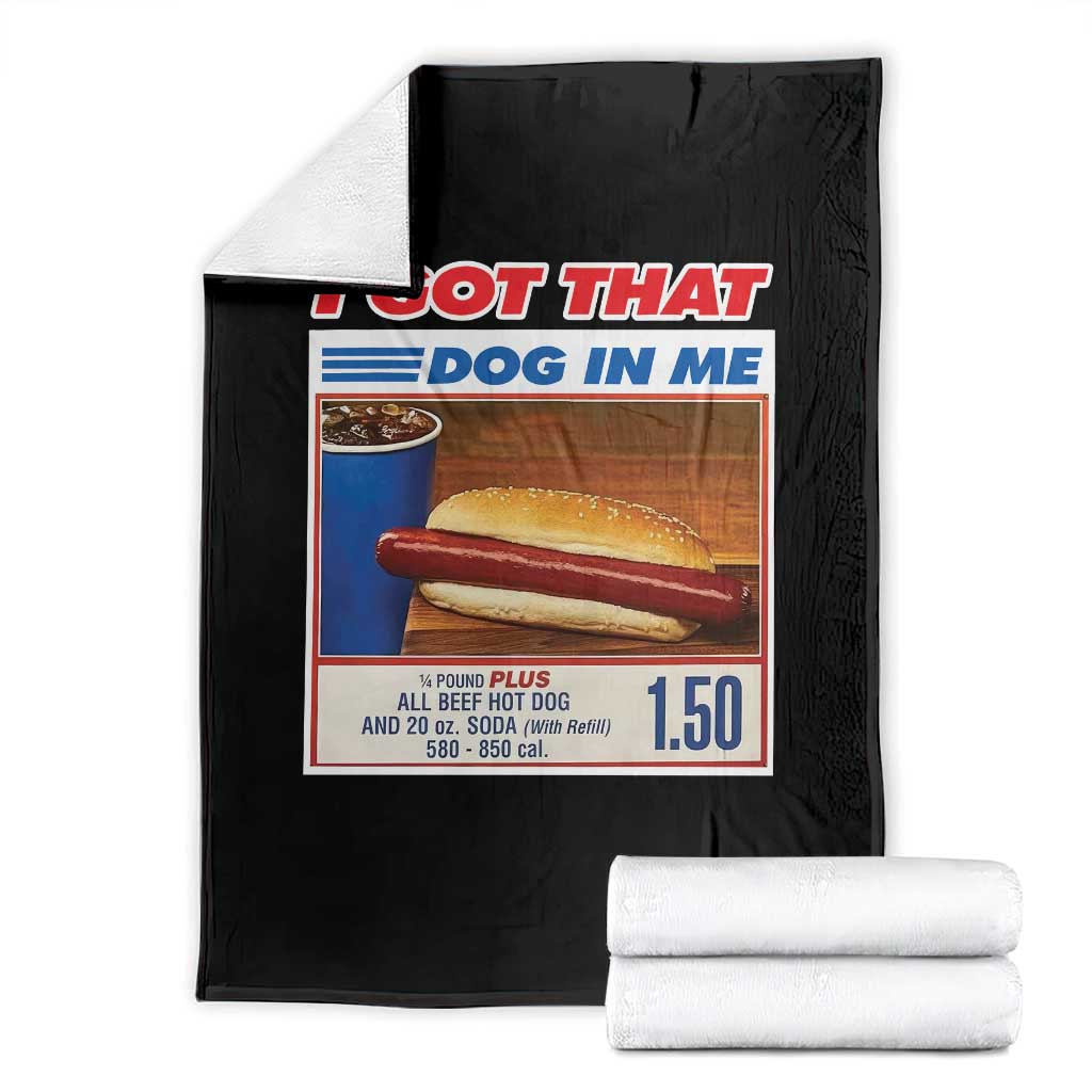 I Got That Dog In Me Throw Blanket Keep 150 Dank Meme Hot Dog Combo TS10 Black Print Your Wear