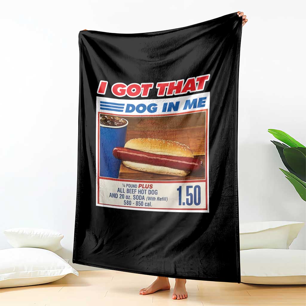 I Got That Dog In Me Throw Blanket Keep 150 Dank Meme Hot Dog Combo TS10 Print Your Wear