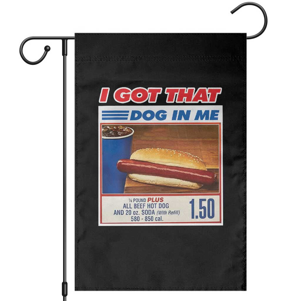 I Got That Dog In Me Garden Flag Keep 150 Dank Meme Hot Dog Combo TS10 Black Print Your Wear