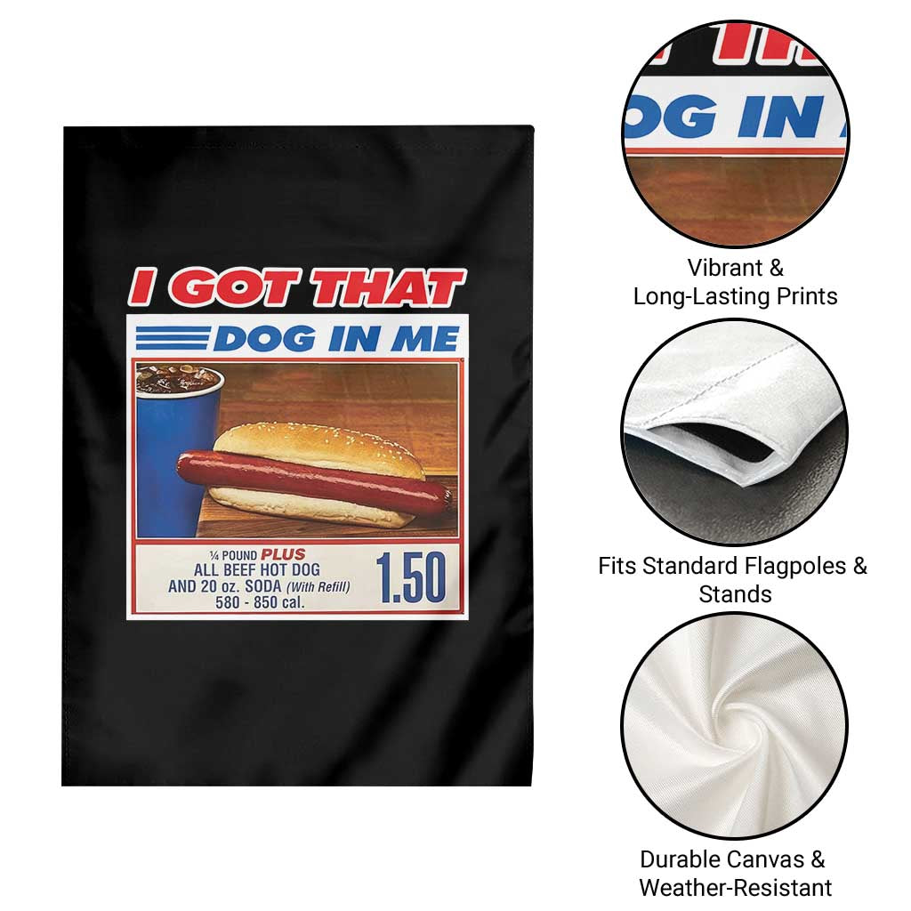 I Got That Dog In Me Garden Flag Keep 150 Dank Meme Hot Dog Combo TS10 Print Your Wear