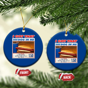 I Got That Dog In Me Ceramic Ornament Keep 150 Dank Meme Hot Dog Combo TS10 1pc Blue Print Your Wear