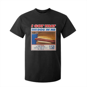 I Got That Dog In Me T Shirt For Kid Keep 150 Dank Meme Hot Dog Combo TS10 Black Print Your Wear