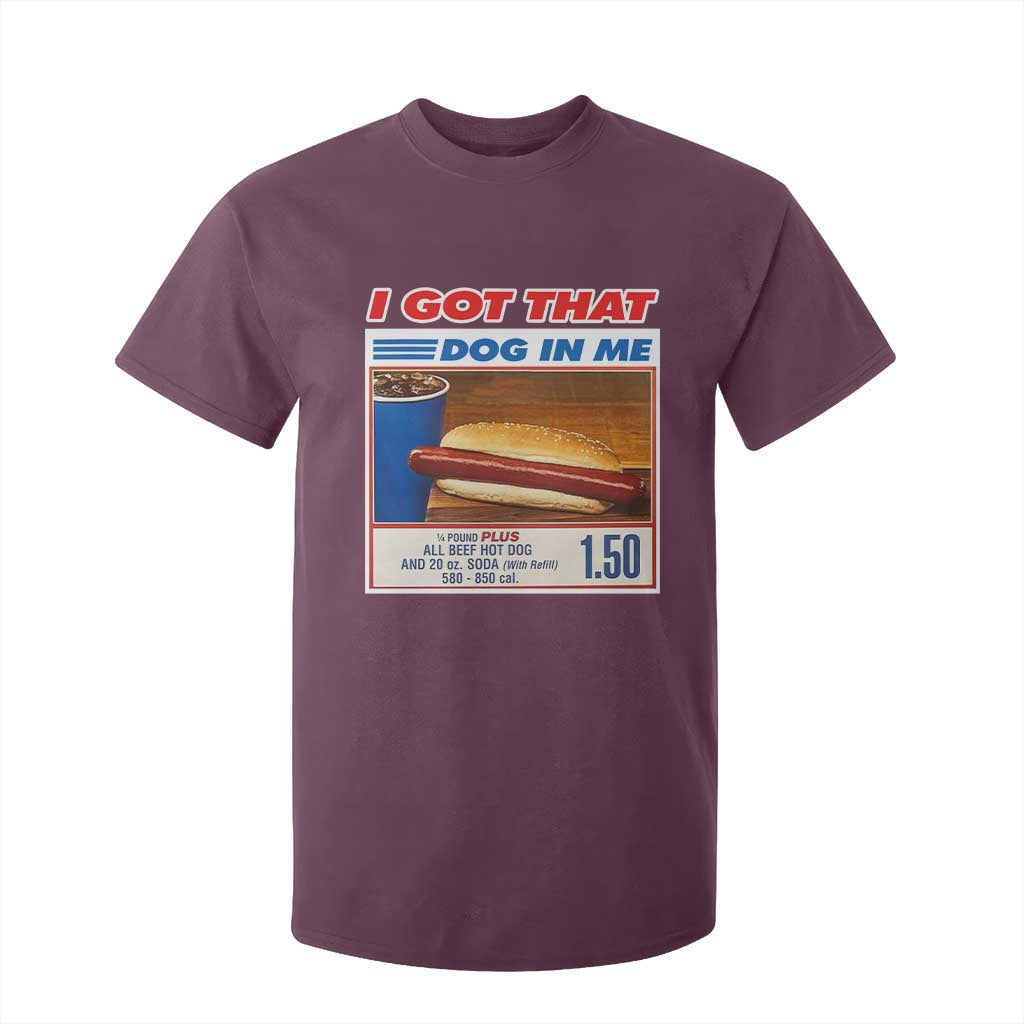 I Got That Dog In Me T Shirt For Kid Keep 150 Dank Meme Hot Dog Combo TS10 Maroon Print Your Wear