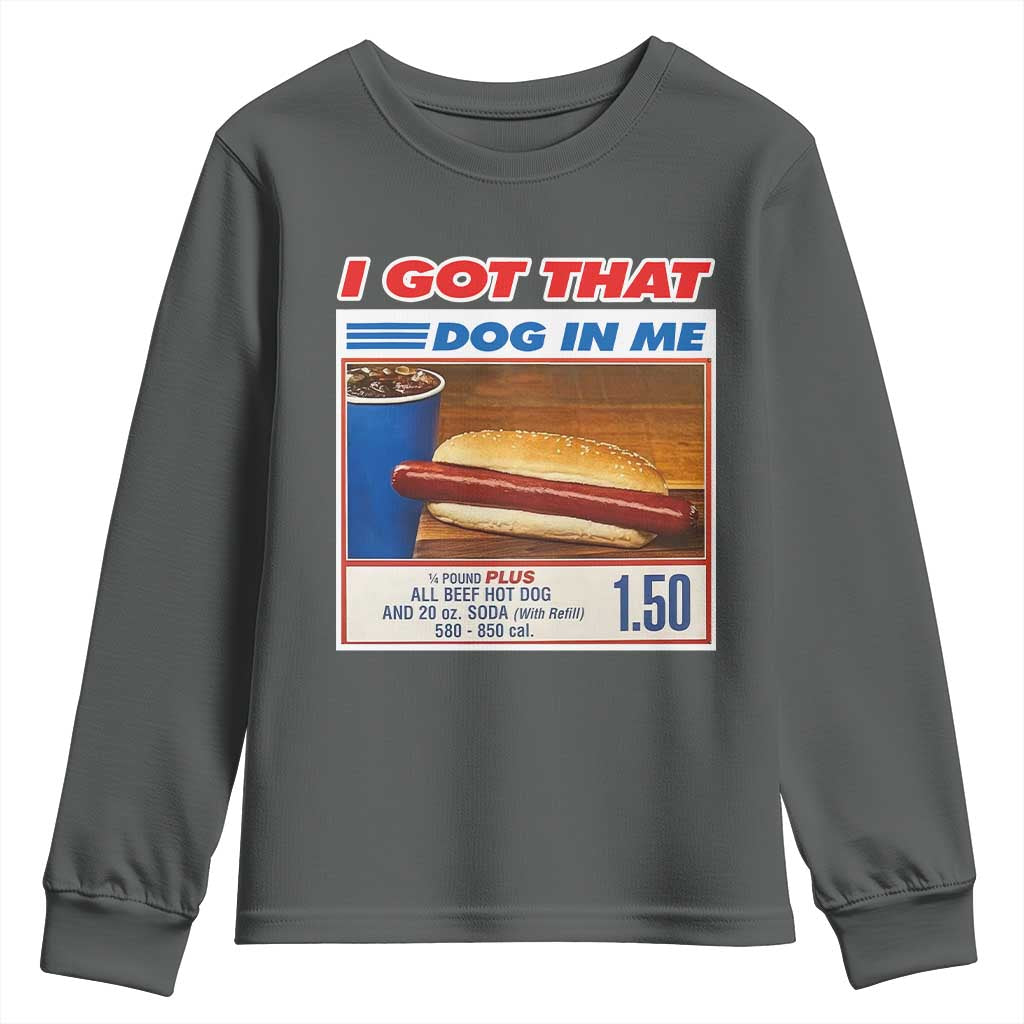 I Got That Dog In Me Youth Sweatshirt Keep 150 Dank Meme Hot Dog Combo TS10 Dark Heather Print Your Wear