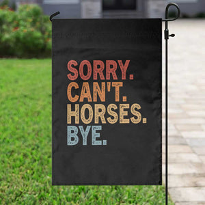 Sorry Cant Horses Bye Garden Flag Fun Horse Lover Humor TS10 Print Your Wear