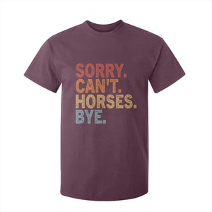 Sorry Cant Horses Bye T Shirt For Kid Fun Horse Lover Humor TS10 Maroon Print Your Wear