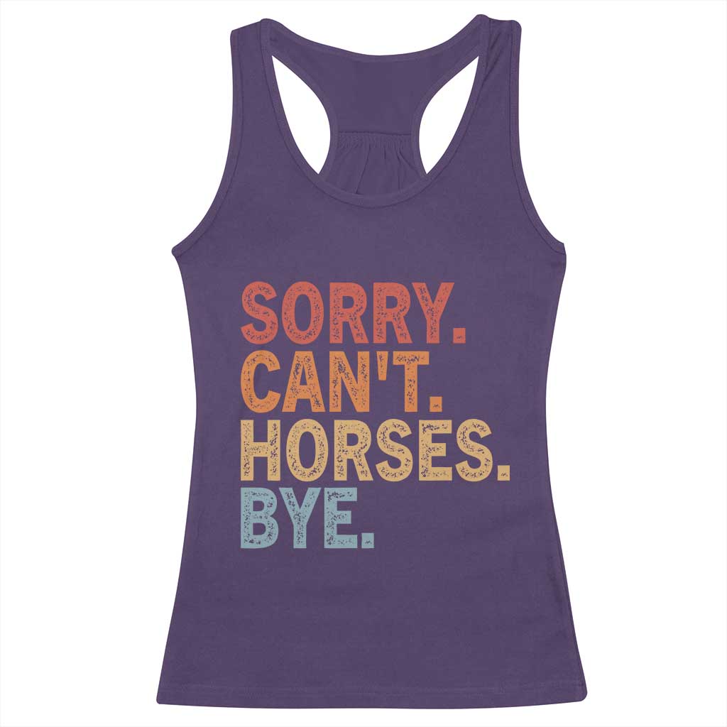 Sorry Cant Horses Bye Racerback Tank Top Fun Horse Lover Humor TS10 Purple Print Your Wear