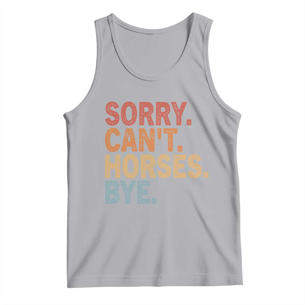 Sorry Cant Horses Bye Tank Top Fun Horse Lover Humor TS10 Athletic Heather Print Your Wear