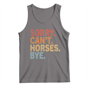 Sorry Cant Horses Bye Tank Top Fun Horse Lover Humor TS10 Deep Heather Print Your Wear
