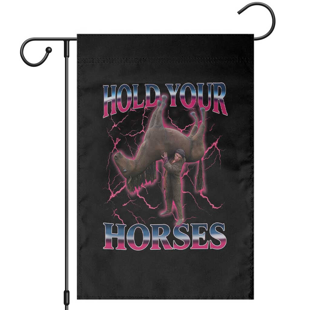 Hold Your Horses Funny Meme Garden Flag Vintage 90s Style Bootleg Graphic TS10 Black Print Your Wear
