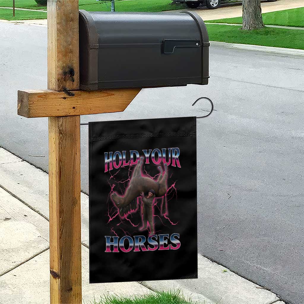 Hold Your Horses Funny Meme Garden Flag Vintage 90s Style Bootleg Graphic TS10 Print Your Wear