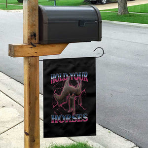 Hold Your Horses Funny Meme Garden Flag Vintage 90s Style Bootleg Graphic TS10 Print Your Wear