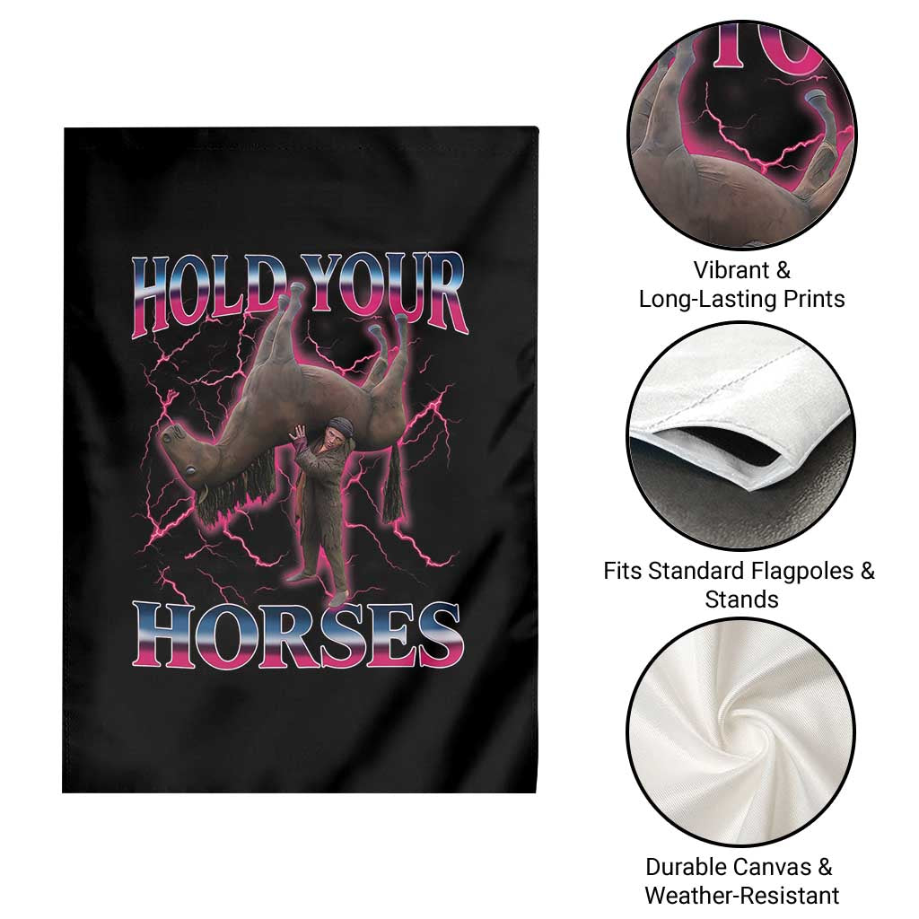 Hold Your Horses Funny Meme Garden Flag Vintage 90s Style Bootleg Graphic TS10 Print Your Wear