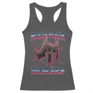 Hold Your Horses Funny Meme Racerback Tank Top Vintage 90s Style Bootleg Graphic TS10 Dark Heather Print Your Wear