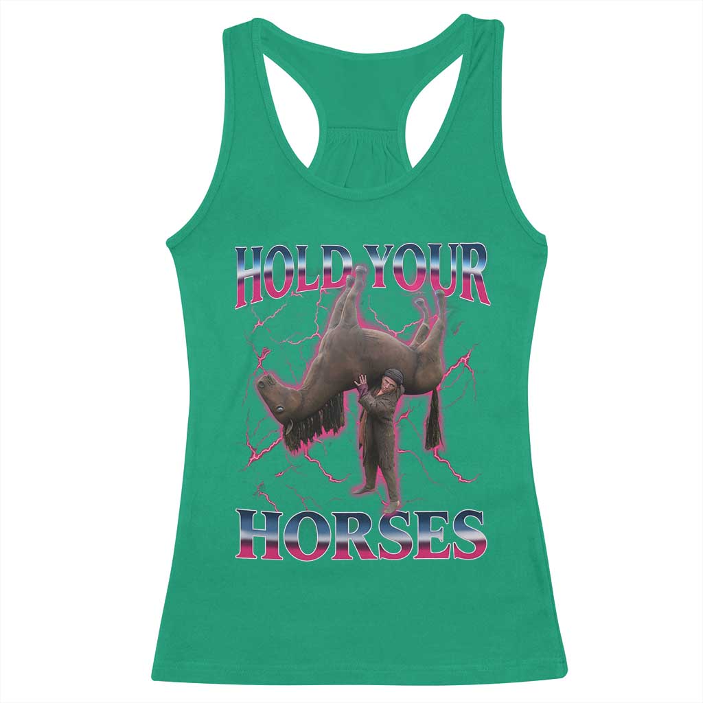 Hold Your Horses Funny Meme Racerback Tank Top Vintage 90s Style Bootleg Graphic TS10 Irish Green Print Your Wear