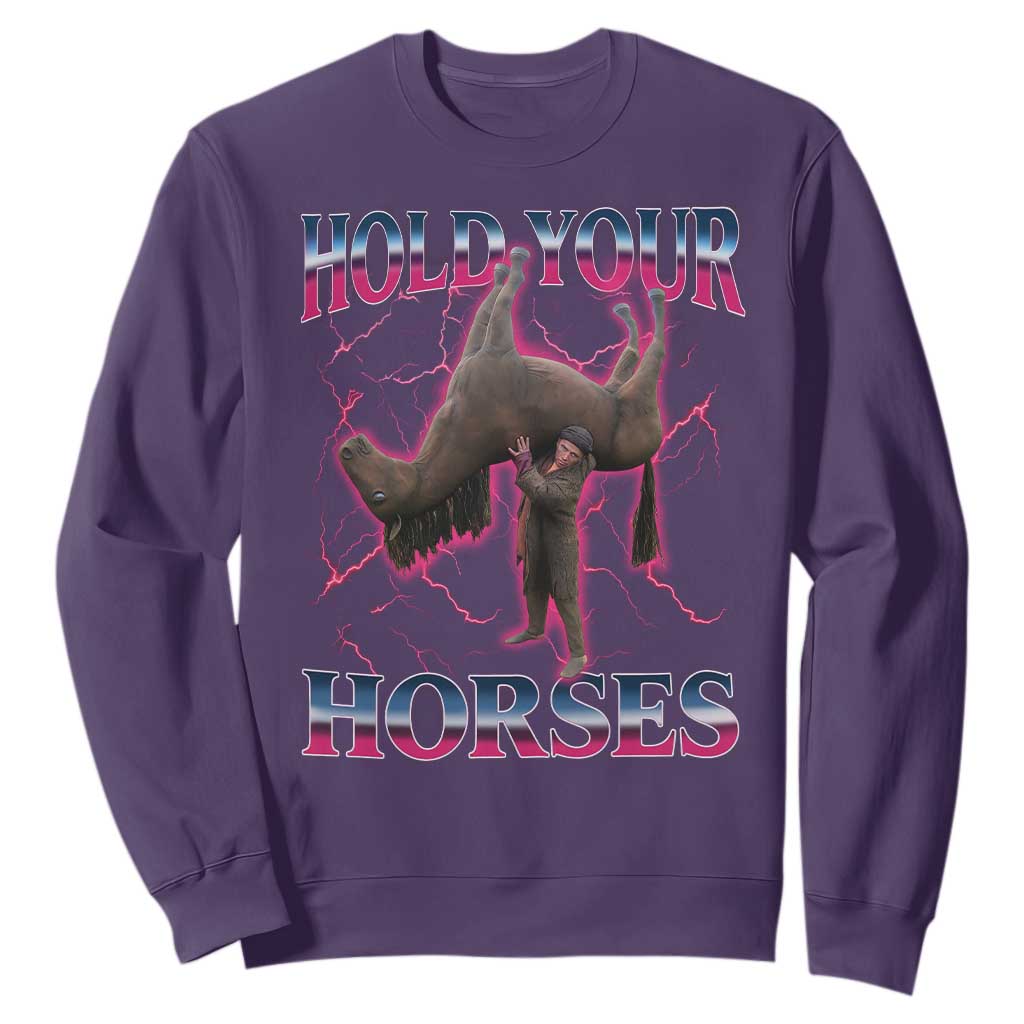Hold Your Horses Funny Meme Sweatshirt Vintage 90s Style Bootleg Graphic TS10 Purple Print Your Wear