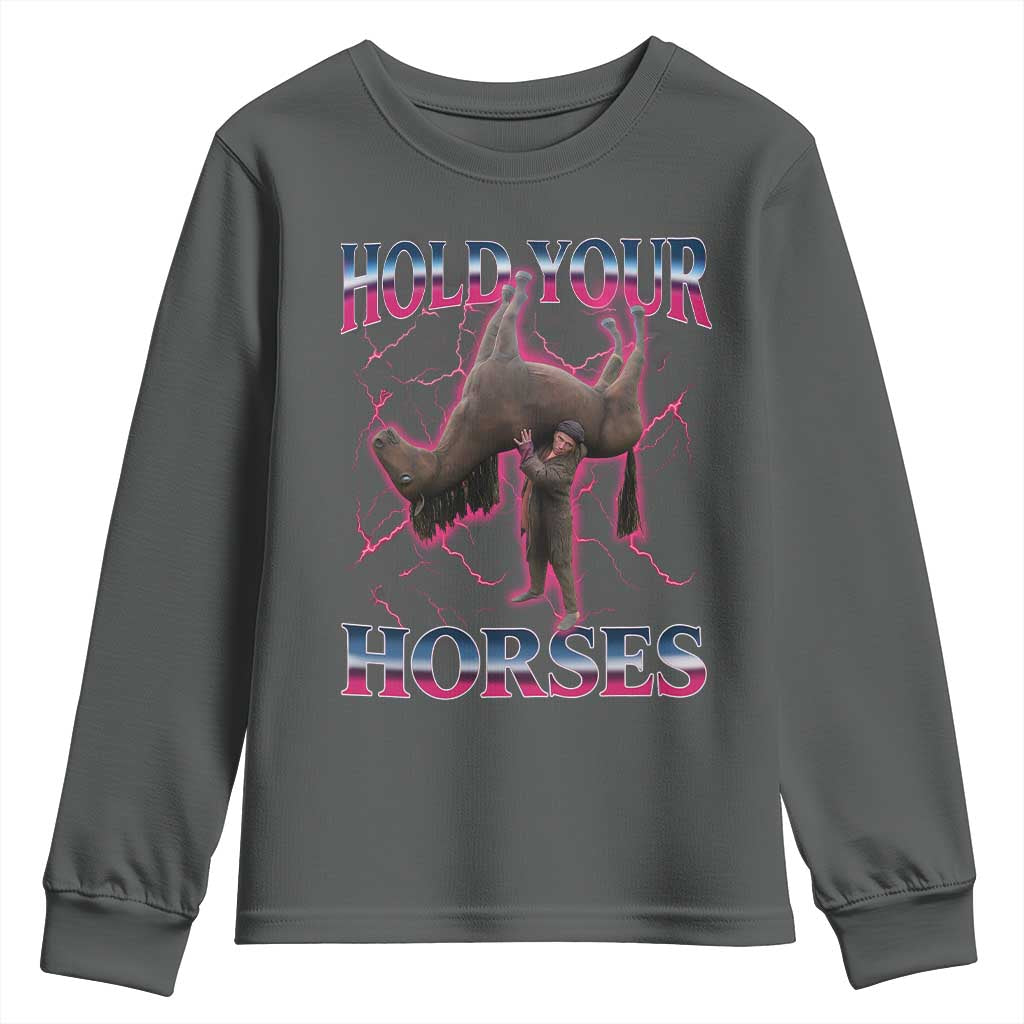 Hold Your Horses Funny Meme Youth Sweatshirt Vintage 90s Style Bootleg Graphic TS10 Dark Heather Print Your Wear